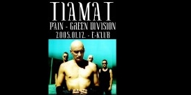 Tiamat (Swe), Pain (Swe), Green Division az E-klubban