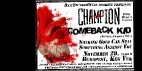 Champion, Comeback Kid, Nothing Gold Can Stay