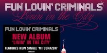 Fun Lovin’ Criminals: Livin’ in the City