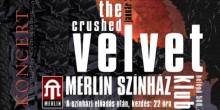 The Crushed Velvet koncert (live trip-hop electrochanson) a Merlin Klubban