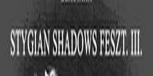 Stygian Shadows Feszt. III.