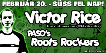 Victor Rice (USA/BR), PASO´s Roots Rockers, PASO Soundsystem a Süssiben