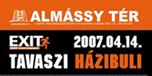 EXIT 2007 –Tavaszi  Házibuli a Csá, Misi, Hiperkarma, Kowalsky meg a Vega és a Jazzékiel fellépésével