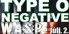 Type O Negative, W.A.S.P.