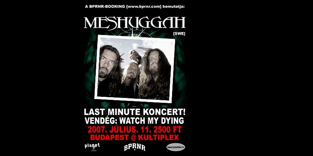 Ma este Meshuggah (SWE) és Watch My Dying koncert a Kultiplexben