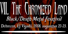 VII. The Chromized Land Fesztivál