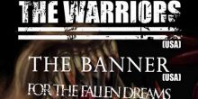 The Warriors (USA) The Banner (USA) For The Fallen Dreams (USA)