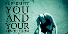 Superbutt: You And Your Revolution