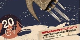 MEDIAWAVE’2010 - Nemzetközi Film és Zene Fesztivál -  Mediawave Szelektív Nemzetközi Jazz & Öko Fesztivál