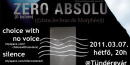 Zero Absolu, Choice With No Voice és Silence