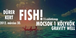 Ma este: FISH!, Mocsok 1 Kölykök, Gravity Well a Dürerben