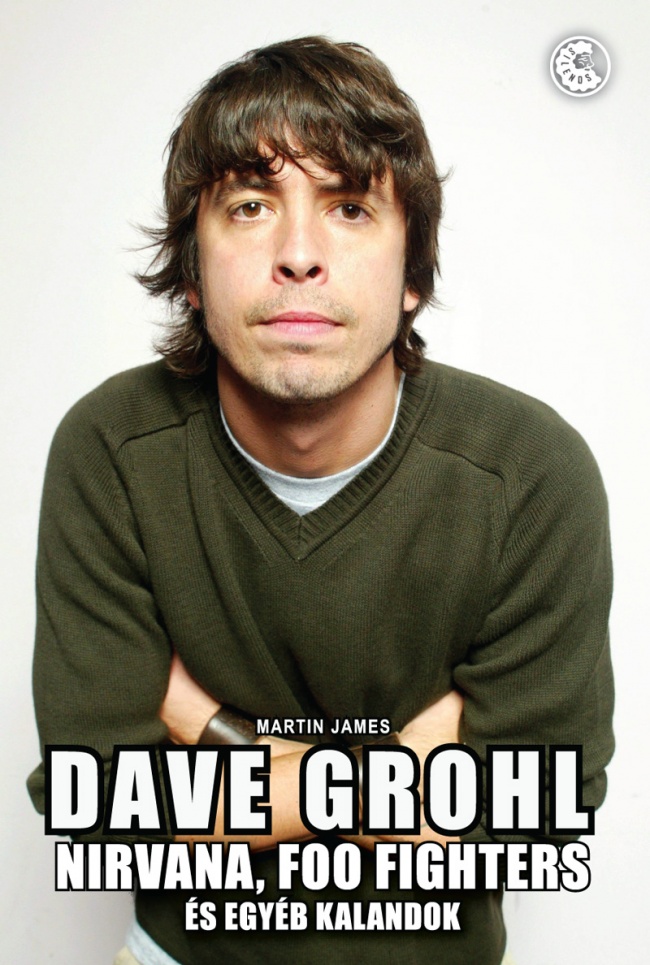 Dave Grohl - Nirvana, Foo Fighers és egyéb kalandok