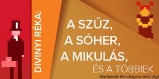 Divinyi Réka: A szűz, a sóher, a mikulás és a többiek Machiavelli Mandragóra című vígjátéka nyomán - komédia szünet nélkül