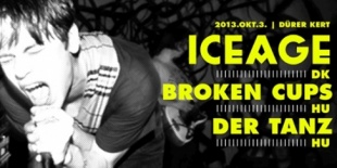 Ma este:  Iceage (DK), Broken Cups (HU), derTANZ (HU) a Dürerben