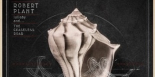 Robert Plant új albuma, a lullaby and The Ceaseless Roar