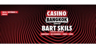 Casino Bangkok Special w/ Bart Skils