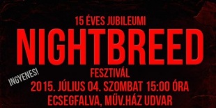 15 éves jubileumi Ecsegfalvi Nightbreed Fesztivál