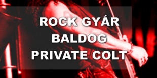 Power Of Rock -  Private Colt; Rock Gyár; BalDog