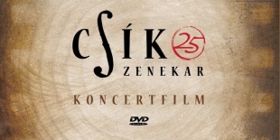 Megjelent! Csík zenekar 25: koncertfilm