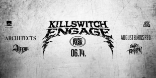 Killswitch Engage, Architects, August Burns Red, Atreyu, Bury Tomorrow