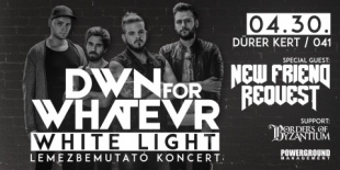 Down For Whatever - White Light lemezbemutató