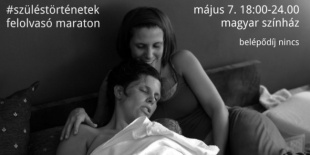 Szüléstörténetek - felolvasó maraton - május 7-én a Magyar Színházban