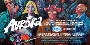 “Előre Kurvák Gengszterek” - jubileumi Aurora koncert és limitált újrakiadás
