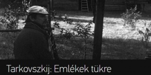 Tarkovszkij: Emlékek tükre
