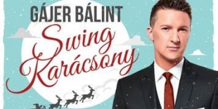Megjelent Gájer Bálint legújabb lemeze, a Swing Karácsony