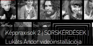 Lukáts Andor SORSKÉRDÉSEK c. videóinstallációja és közönségtalálkozó