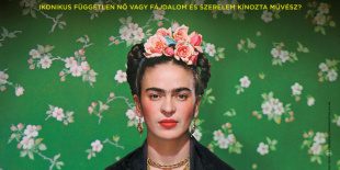 A művészet templomai: Frida Kahlo – Viva la Vida