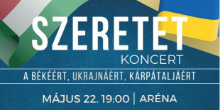 SZERETET KONCERT a békéért, Kárpátaljáért, Ukrajnáért