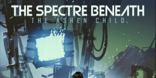 Elkészült a brit heavy metalos The Ashen Child - The Spectre Beneath című legújabb anyaga