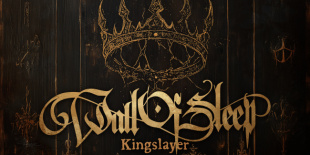 Wall Of Sleep: 7 év után új dallal jelentkeztek - Kingslayer