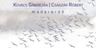 Megjelent Kovács Gáborján-Császár Róbert: Madárerdő