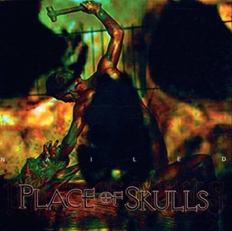 A Place of Skulls első alkalommal adja ki vinylen a Nailed albumát